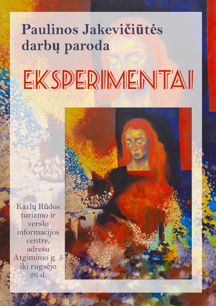 Paulinos Jakevičiūtės kūrybos darbų paroda EKSPERIMENTAI